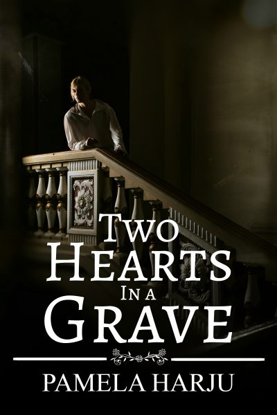 Two Hearts in a Grave by Pamela Harju