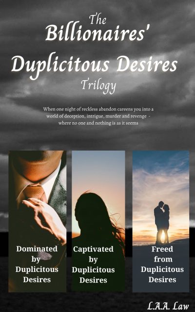 The Billionaires’ Duplicitous Desires Trilogy by L. Law a/k/a L.A.A. Law
