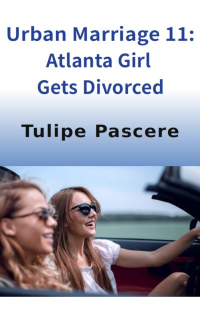 Urban Marriage 11: Atlanta Girl Gets Divorced by Tulipe Pascere
