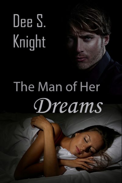 The Man of Her Dreams by Dee S Knight